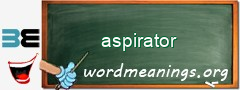 WordMeaning blackboard for aspirator